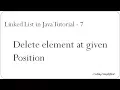 Linked List in Java 7 - Delete element at given position
