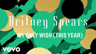 Britney Spears - My Only Wish (This Year) (Official Lyric Video)