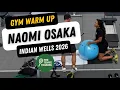 How Naomi Osaka Warms Up Up Close Indian Wells 2026