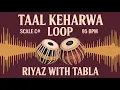 Taal Keherwa Loop for all Songs 95 BPM C Kali 1 Bhajans Songs Ghazal