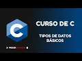 3 Curso de C - Tipos de datos basicos