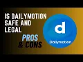 Download Lagu Is Dailymotion Safe and Legal its Pros and Cons
