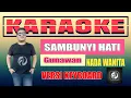Download Lagu SAMBUNYI HATI KARAOKE NADA WANITA - GUNAWAN | Musik Keyboard