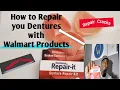 HOW TO REPAIR YOU BROKEN DENTURES WITH WALMART PRODUCTS