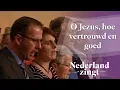Nederland Zingt: O Jezus, hoe vertrouwd en goed