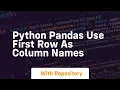 python pandas use first row as column names