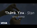 Download Lagu Thank You - Stan (prod. Gustixa)