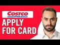 How To Apply For Costco Membership Card How To Sign Up Or Get Costco Membership Card