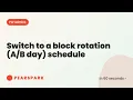 How to switch to a block rotation day schedule Pearspark in 60 seconds