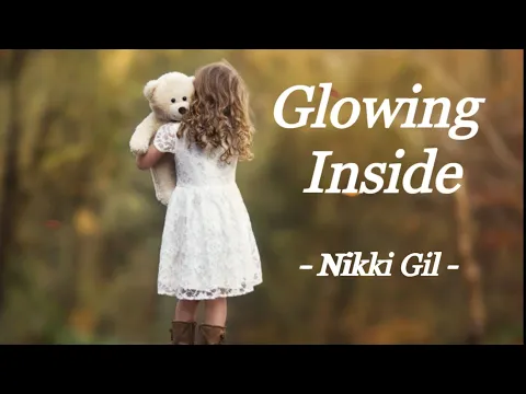 Download MP3 GLOWING INSIDE | NIKKI GIL | LYRIC VIDEO