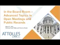 In the Board Room Advanced Topics in Open Meetings and Public Records 3 27 24
