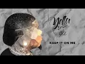 Keep It On Me (Clean) - Yella Beezy