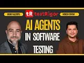 AI Agents - The Future of Software Testing How AI Agents Are Revolutionizing Software Testing