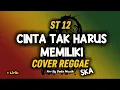 Download Lagu Cinta Tak Harus Memiliki ( ST 12 ) Cover Reggae Ska | Arr By Dede Musik