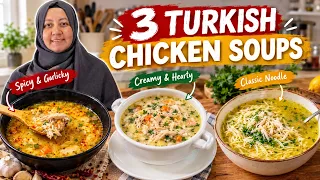 3 Turkish Chicken Soup Recipes | Spicy, Creamy & Chicken Noodle Soup