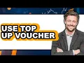 How to Use Top Up Voucher New 2025