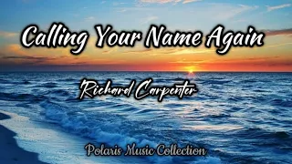 Richard Carpenter CALLING YOUR NAME AGAIN Lyrics Polaris 