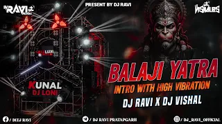 balaji yatra intro with high vibration dj ravi x dj vishal
