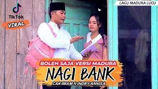 boleh saja versi madura nagi bank lagu madura lucu cak imam ft indry annisa