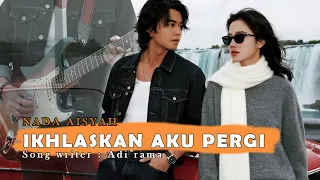 ikhlaskan aku pergi lagu bikin nangis lagu sedih patah hati ballad slow rock terbaru