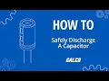 How To Safely Discharge A Capacitor Galco