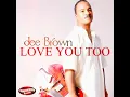 Love You Too - Dee Brown