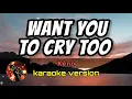 Download Lagu WANT YOU TO CRY TOO - KENO (karaoke version)