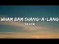 Download Lagu Silver - Wham Bam Shang-A-Lang (Lyrics)