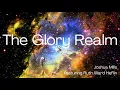 Download Lagu The Glory Realm - Joshua Mills (featuring Ruth Ward Heflin)