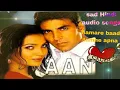 Download Lagu Hamare baad tumhe apna audio jukebox songs Akshay Kumar Lara Dutta
