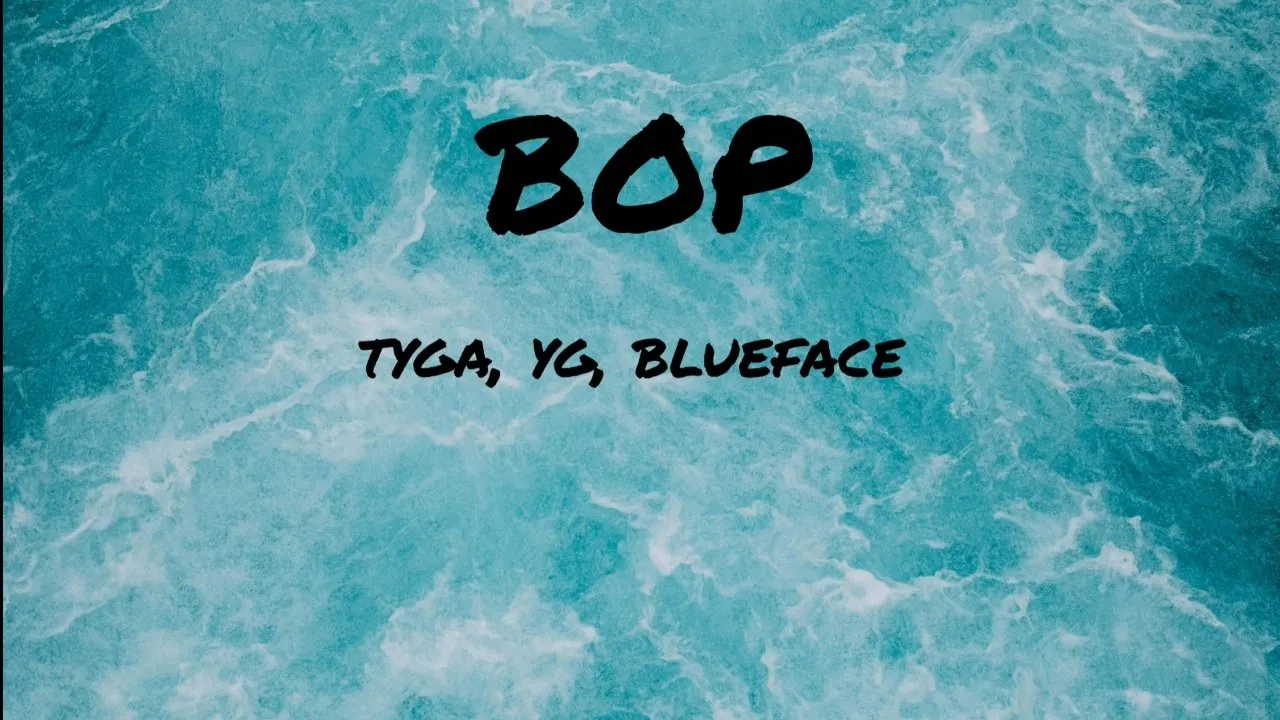 Tyga, YG, Blueface - Bop (Lyrics)