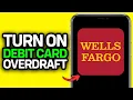 WORKING 2026 How To Turn On Debit Card Overdraft Wells Fargo