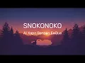 Snokonoko lyrics - Al Xapo, Benzoo, and EeQue