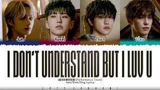 seventeen performance team i dont understand but i luv u lyrics color coded han rom eng
