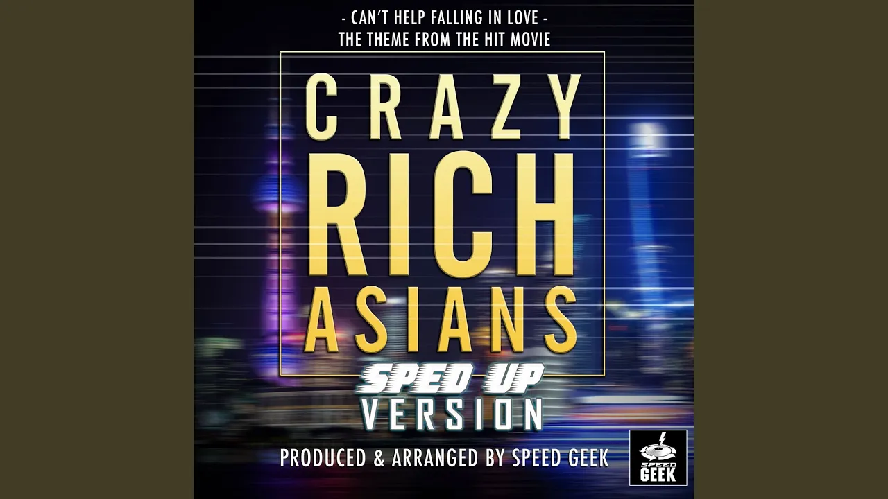 Can't Help Falling In Love (From "Crazy Rich Asians") (Sped Up)