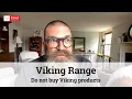 Viking Range Reviews Do not buy Viking products