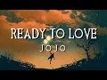 Download Lagu Ready To Love (Lyrics) - JoJo