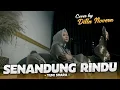 SENANDUNG RINDU - YUNI SHARA | COVER BY DILLA NOVERA