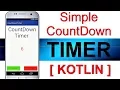 KOTLIN SIMPLE COUNT DOWN TIMER ANDROID STUDIO FREE SOURCE CODE