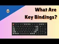 What Are Key Bindings