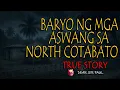 Download Lagu BARYO MGA ASWANG SA NORTH COTABATO - TRUE STORY