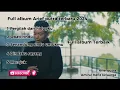 Download Lagu Full album Arief putra terbaru 2024 full album terbaik