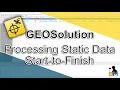 GEOSolution How to Processing Static Data - Start to Finish Bench Mark
