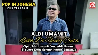 Download Aldi Umamit - Luka Di Ujung Cinta|Pop Indonesia Paling Populer Cipt: Aldi U (Official Music Video) MP3