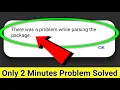 there was a problem parsing the package || there was a problem while parsing the package