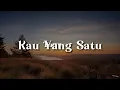 Download Lagu WOW - Kau Yang Satu (Lirik)  Rahim Maarof,  Black Rose