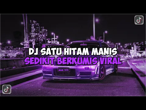 Download MP3 DJ SATU HITAM MANIS SEDIKIT BERKUMIS | DJ SERATUS PERSEN CINTAKU JEDAG JEDUG MENGKANE VIRAL TIKTOK