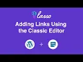 Adding Lasso Affiliate Links Using the Classic Editor Lasso Affiliate Marketing