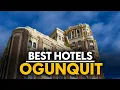 Best Hotels In Ogunquit Usa - Top 5 Picks For Any Budget