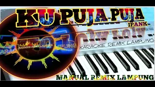 Download KARAOKE REMIX LAMPUNG ~ KU PUJA PUJA ~ KARAOKE - REMIX LAMPUNG (NOVOC+LIRIK) FULL BASS | LAGU IPANK MP3